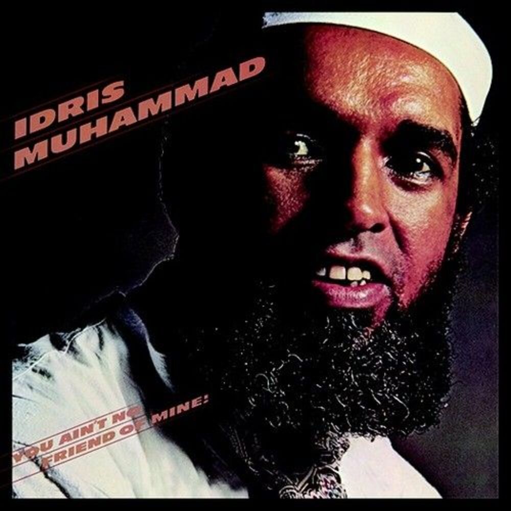 Idris Muhammad - You Ain't No Friend Of Mine!  CD